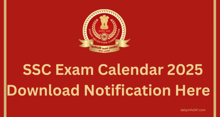 SSC Exam Calendar 2025 Notification Released | Download PDF Here