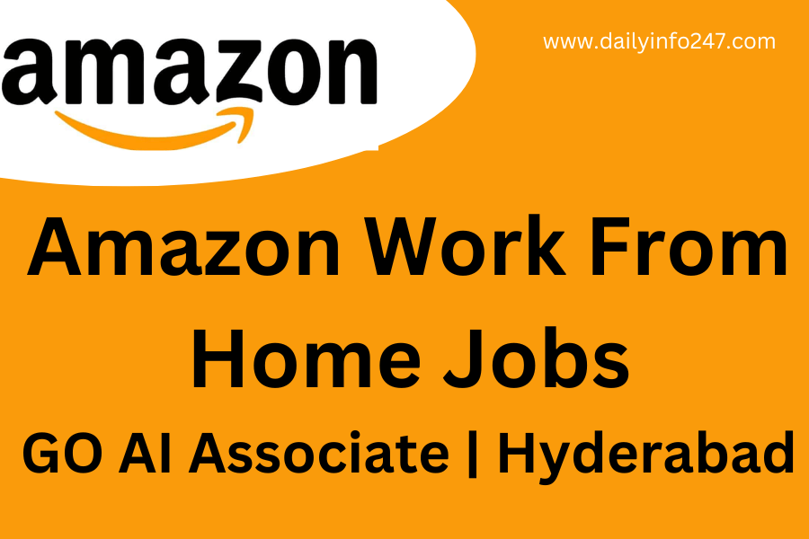Amazon Hiring Work from Home Jobs - GO AI Associate | Hyderabad