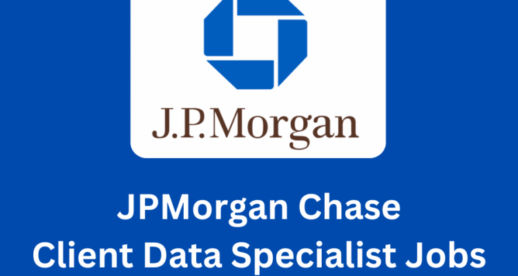 JPMorgan Chase Client Data Specialist Jobs