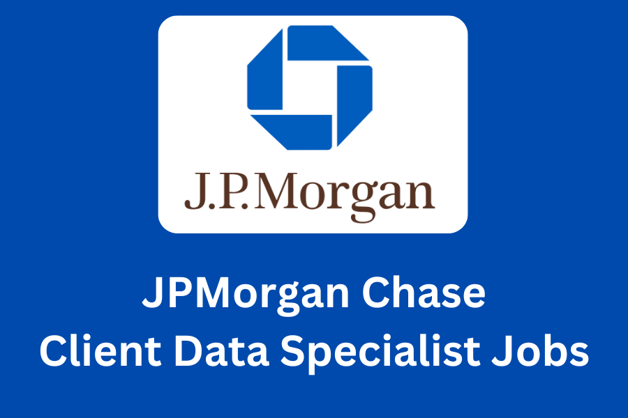 JPMorgan Chase Client Data Specialist Jobs