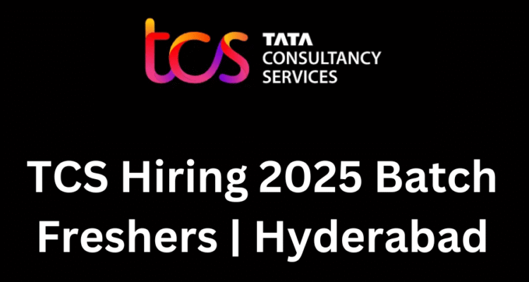 TCS Hiring 2025 Batch Freshers | Hyderabad