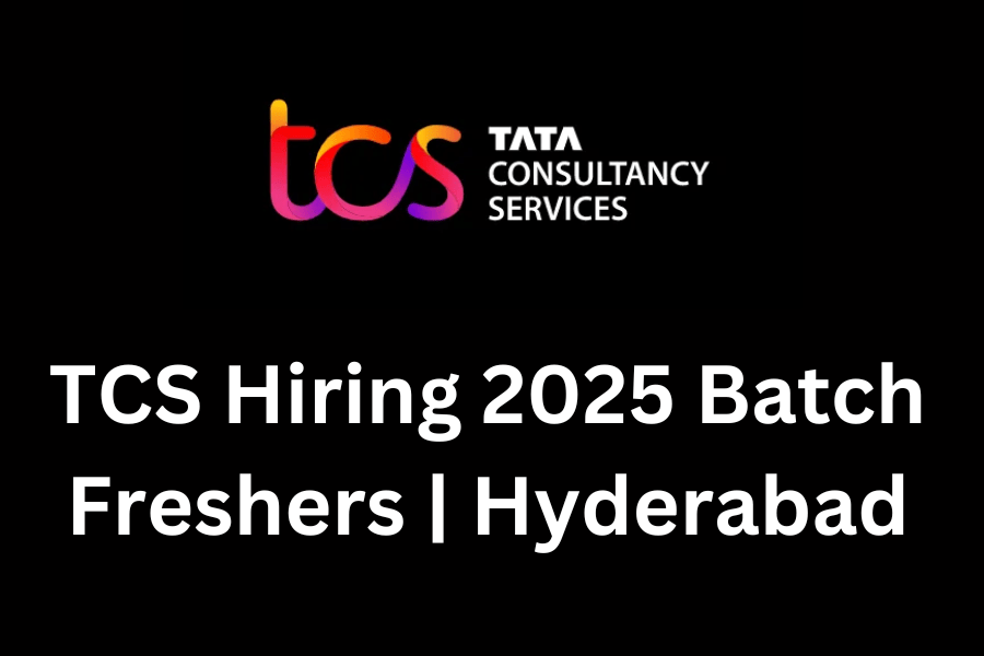 TCS Hiring 2025 Batch Freshers | Hyderabad