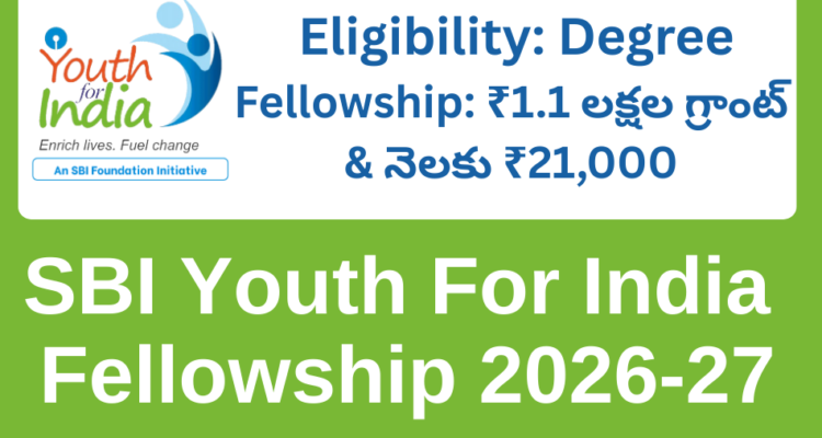 SBI YOUTH FOR INDIA FELLOWSHIP 2026-27 | Eligibility: Degree | Fellowship: 3 Lakhs+ Per year