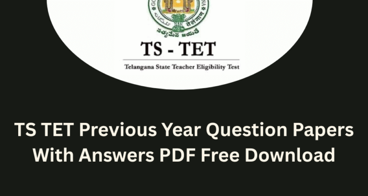 TS TET Previous Year Question Papers With Answers PDF Free Download