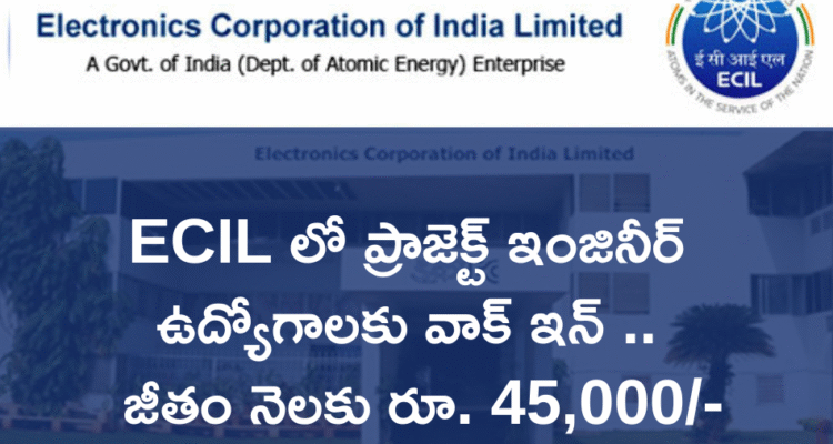 ECIL Recruitment 2025 – Walk in for Project Engineer, Technical Officer and Other Posts