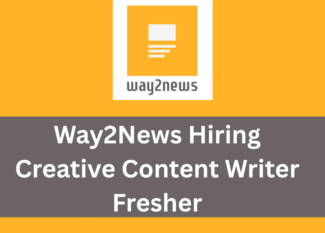 Way2News Hiring | Fresher | Creative Content Writer | Hyderabad