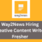 Way2News Hiring | Fresher | Creative Content Writer | Hyderabad